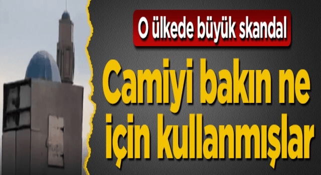 Camiyi bakın ne için kullanmışlar