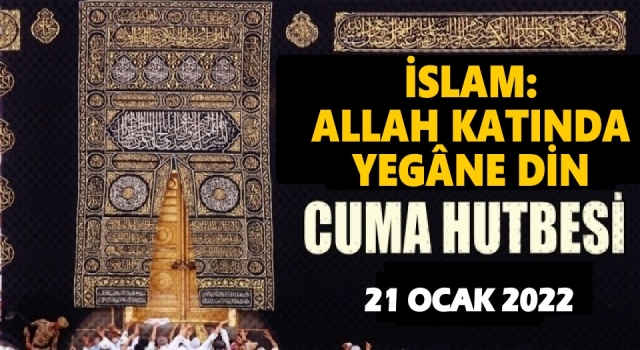 21.01.2022 Tarihli Cuma Hutbesi