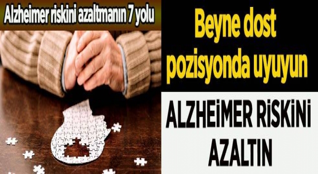 Alzheimer riskini azaltmanın 7 yolu
