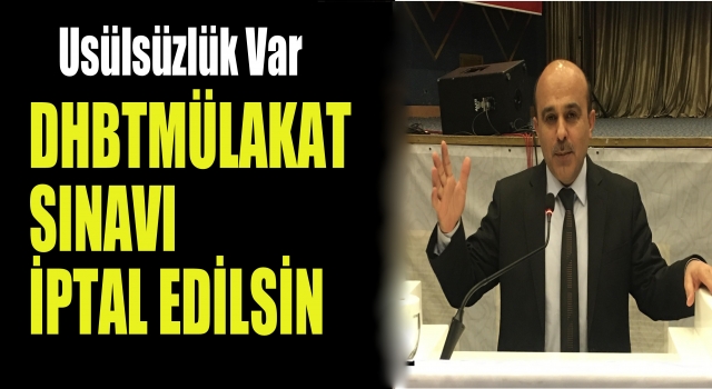 DHBT Mülakat Sınavı İptal Edilsin