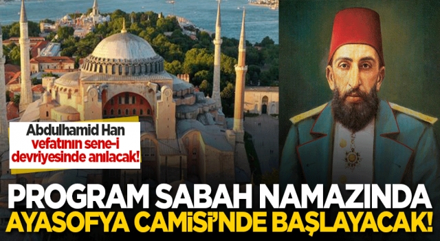 Sultan 2. Abdulhamid Han vefatının sene-i devriyesinde anılacak!