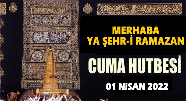 01.04.2022 Tarihli Cuma Hutbesi