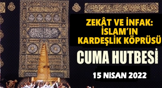 15.04.2022 Tarihli Cuma Hutbesi