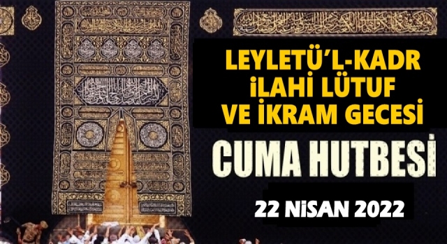 22.04.2022 Tarihli Cuma Hutbesi