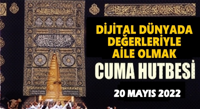 20.05.2022 Tarihli Cuma Hutbesi