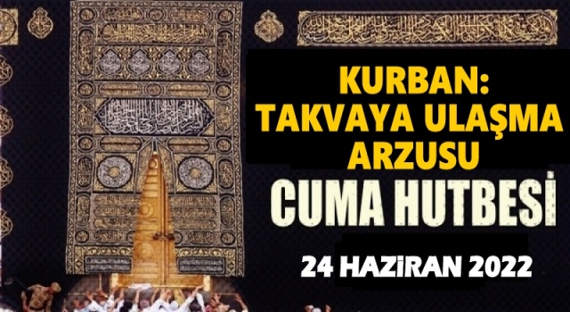 24.06.2022 Tarihli Cuma Hutbesi