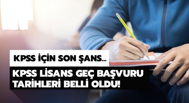 ÖSYM duyurdu, KPSS için geç başvuru alınacak