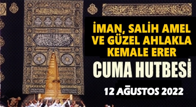 12.08.2022 Tarihli Cuma Hutbesi