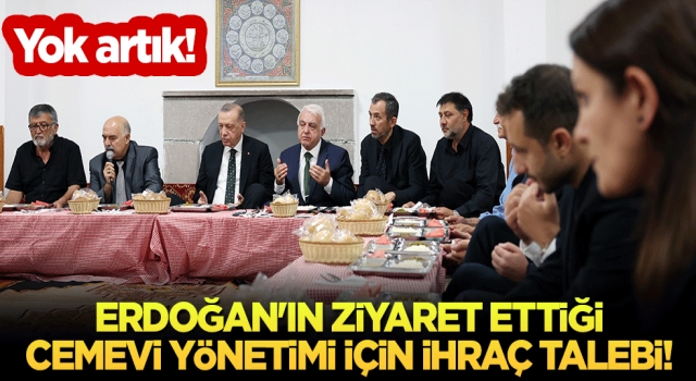 Yok artık! Erdoğan'ın ziyaret ettiği cemevi yönetimi için ihraç talebi!