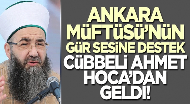 Ankara Müftüsü Çınar'ın gür sesine destek Cübbeli Ahmet Hoca'dan geldi!