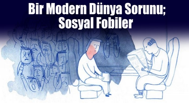 Bir Modern Dünya Sorun, Sosyal Fobiler
