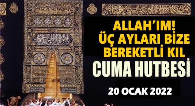 20 Ocak 2022 Tarihli Cuma Hutbesi