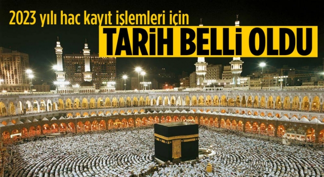 2023 Yılı Hac Ön Kayıtları Başlıyor