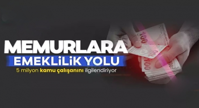 5 milyon kamu çalışanı yararlanabilir! Emeklilik yolunda merak edilenler...