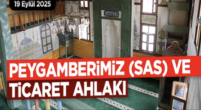 19 Eylül 2025 Tarihli Cuma Hutbesi