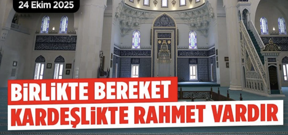 24 Ekim 2025 Tarihli Cuma Hutbesi