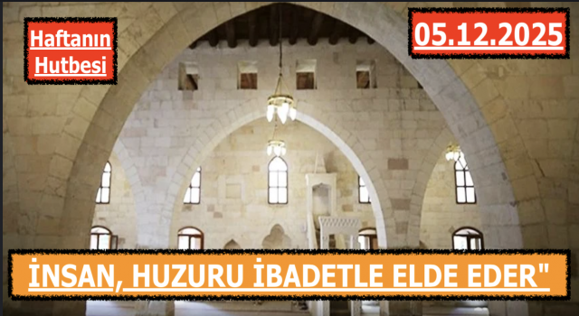 05 Aralık 2025 Tarihli Cuma Hutbesi