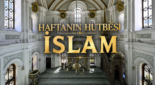 10 Nisan 2026 Tarihli Cuma Hutbesi