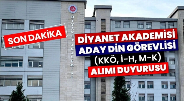 Diyanet'ten Aday Din Görevlisi (İ-H, KKÖ) Alımı Sınavı duyurusu