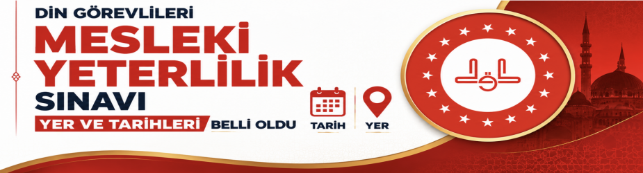 Din Görevlileri Mesleki Yeterlilik Sınavı yer ve tarihleri belli oldu
