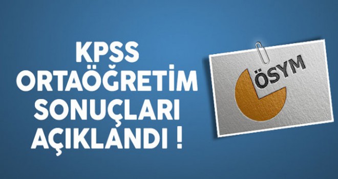 KPSS Ortaöğretim Sonuçları Açıklandı