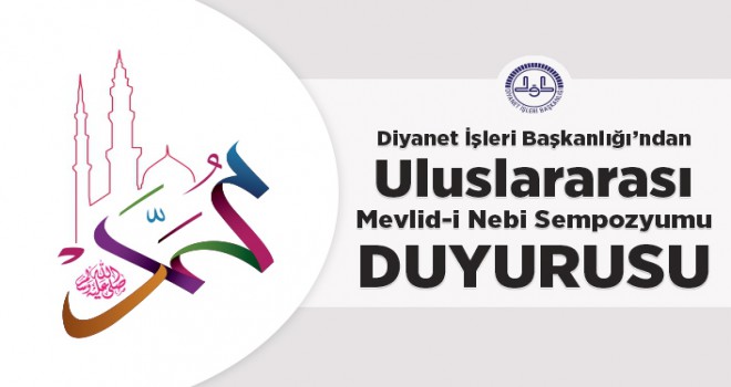 Uluslararası Mevlid-i Nebi Sempozyumu duyurusu