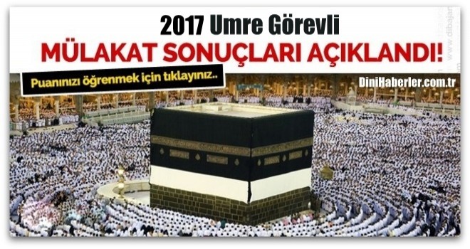2018 Umre Görevli Mülakat Sonuçları Belli Oldu.