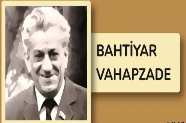 BAHTİYAR VAHAPZADE!..