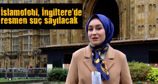 İslamofobi, İngiltere'de resmen suç sayılacak