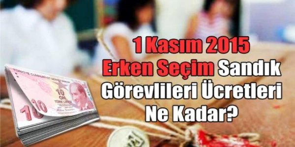 1 Kasım Seçimlerinde Görevli Ücretleri Ne Kadar Olacak?