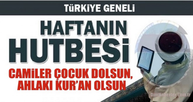 Diyanet 14.06.2019 Tarihli Cuma Hutbesi