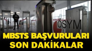 MBSTS Başvurusunda Son Saatler