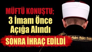 Müftü, açığa alınan 3 imam hakkında konuştu
