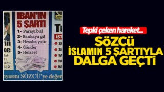 Sözcü Gazetesi 'İslam'ın 5 şartı'yla dalga geçti