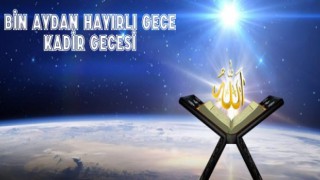 Bin aydan hayırlı gece Kadir Gecesi