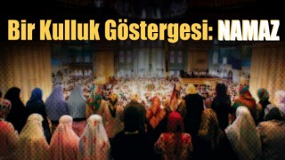 Bir Kulluk Göstergesi: Namaz