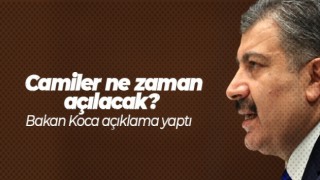 Camiler ne zaman açılacak? Bakan Koca açıkladı