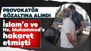 İslam'a ve Hz. Muhammed'e hakaret eden Erez gözaltına alındı