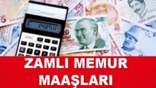 Temmuz zamlı memur maaşları belli oldu