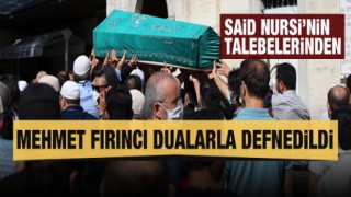 Mehmet Fırıncı son yolculuğuna uğurlandı