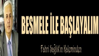 BESMELE İLE BAŞLAYALIM