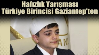 Hafızlık yarışması Türkiye birincisi Gaziantep'ten