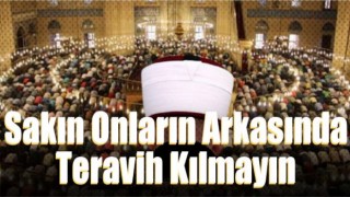 İlahiyatçı Prof'dan JET İMAM’ uyarısı, Sakın onların arkasında teravih kılmayın