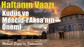 Kudüs ve Mescidi Aksa'nın Önemi