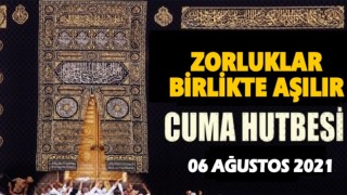 06.08.2021 Tarihli Cuma Hutbesi