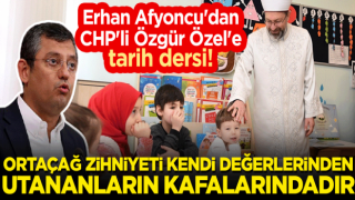 Erhan Afyoncu'dan CHP'li Özgür Özel'e tarih dersi!