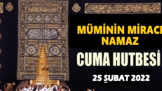 25.02.2022 Tarihli Cuma Hutbesi