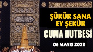 06.05.2022 Tarihli Cuma Hutbesi