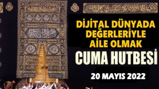 20.05.2022 Tarihli Cuma Hutbesi