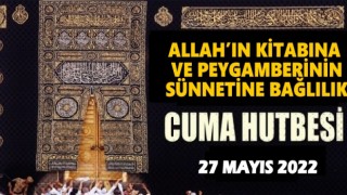 27.05.2022 Tarihli Cuma Hutbesi